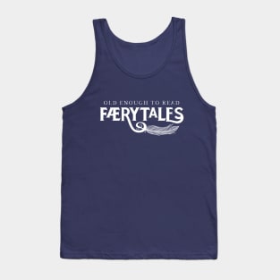 Old Enough to Read Færytales Tank Top